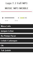 Lagu T 2 Full MP3 اسکرین شاٹ 3