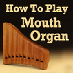 Learn How To Play MOUTH ORGAN Videos