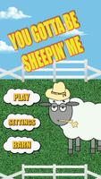 You Gotta Be Sheepin' Me Affiche