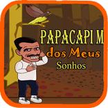 ”Papacapim dos Meus Sonhos