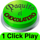 Paquito El Chocolatero Button (1 Click Play) أيقونة
