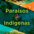 Paraísos Indígenas