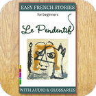 آیکون‌ Easy French Stories, Le Penden