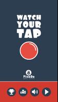 Watch Your Tap Affiche
