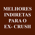 Indiretas Para o EX