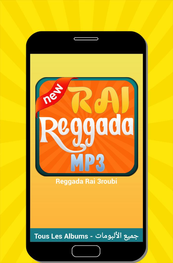 Reggada Rai 3roubi Mp3 اغاني الراي عروبي و ركادة For Android