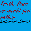 Truth, Dare + Would You Rather!
