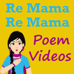 Re Mama Re Mama Re Poem VIDEOs