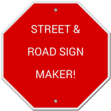 Street and Road Sign Maker!