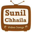 Sunil Chhaila Video Songs APK