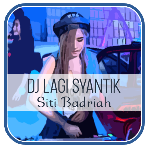 Dj Lagi Syantik Siti Badriah Full Remix Apk 8 3 Download For Android Download Dj Lagi Syantik Siti Badriah Full Remix Apk Latest Version Apkfab Com