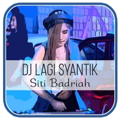 DJ Lagi Syantik - Siti Badriah Full Remix アプリダウンロード