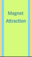 Magnet Attraction Affiche