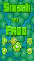 Smash The Frog Affiche