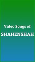 Video songs of SHAHENSHAH Affiche