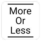 More or Less