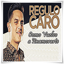 Regulo Caro - Como Vuelvo a Enamorarte APK