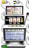 3D Forever Alone Slots - Free 海报