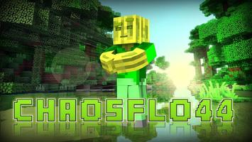 Chaosflo44 Skins For Minecraft PE постер