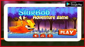 Slug Bob adventure الملصق