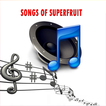 Songs Of SUPERFRUIT