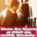 Turn a Girl on With Words