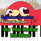 UGANDAN KNUCKLES Da Wae Piano Ringtones icône