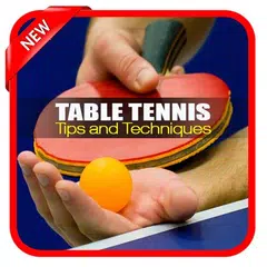 Table Tennis Tips and Techniques