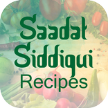 Chef Saadat Siddiqi Recipes