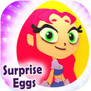 Teen Eggs Surprise Titans Go Doll opening toys pop APK