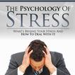 ”The Psychology Of Stress