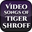 ”Video songs of Tiger Shroff