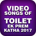 Video songs of Toilet: Ek Prem Katha 2017
