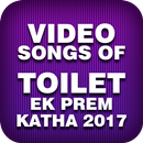 Video songs of Toilet: Ek Prem Katha 2017 aplikacja