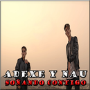 Adexe y Nau - Soñando Contigo Lo Mas Nuevo Musica APK