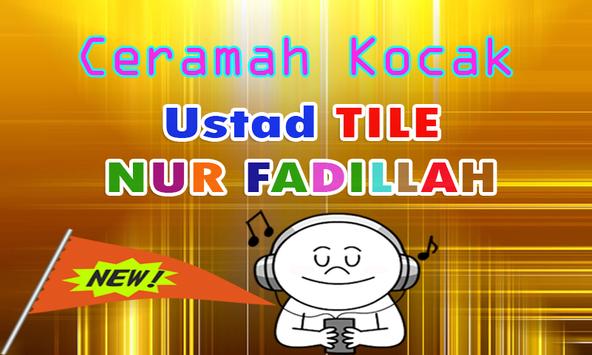 Ceramah Kocak Ustad TILE NUR FADILLAH for Android APK