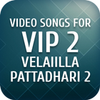 Video songs for VIP 2 (Velaiilla Pattadhari 2)-icoon