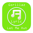 Let Me Out - Gorillaz Lyrics APK