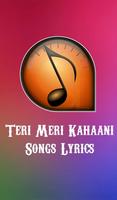 Teri Meri Kahaani Songs Lyrics Poster