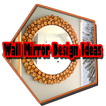 Wall Mirror Design Ideas
