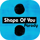 Shape of You Parody APK