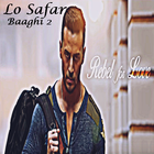 Lo Safar - Baaghi 2 icône