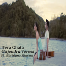 Tera Ghata - Gajendra Verma Ft. Karishma Sharma APK