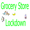 Grocery Store Lockdown LITE