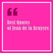 Quotes of Jean de la Bruyere