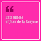 Quotes of Jean de la Bruyere icône