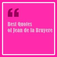 Quotes of Jean de la Bruyere Affiche