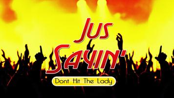 Jus Sayin: Don't Hit The Lady-poster