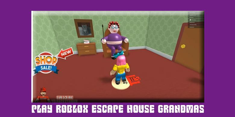 Play Roblox Escape House Grandmas Tips Tricks For Android Apk Download - grandma plays roblox