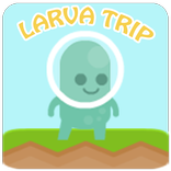 ”LARVA TRIP